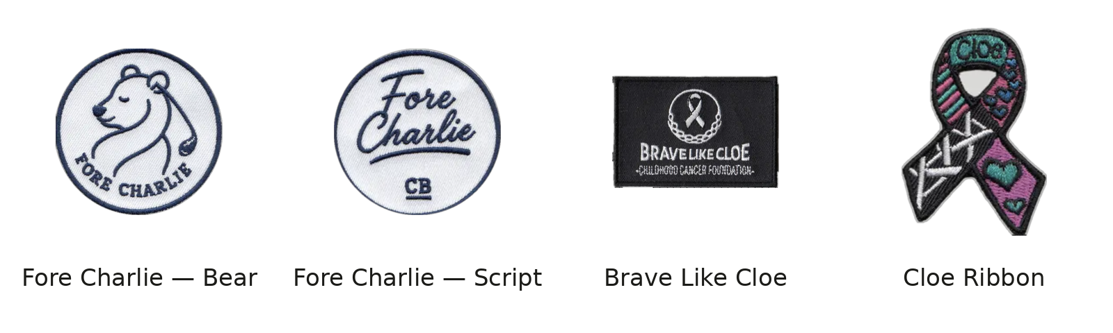 The four patch options: Fore Charlie bear, Fore Charlie script, Brave Like Cloe, and the Cloe ribbon